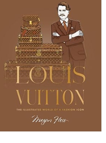 Louis Vuitton: The Illustrated World of a Fashion Icon